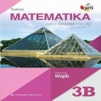 Image of MATEMATIKA UNTUK SMA/MA KELAS XII SEMESTER II KEOLOMPOK WAJIB 3 B KURIKULUM 2013 REVISI