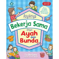 Image of Asyiknya Bekerja Sama Dengan Ayah dan Bunda