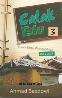 Image of Calak Edu 3 Esai-Esai Pendidikan 2012-2014
