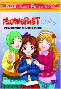 Image of Kecil-Kecil Punya Karya : Flowerist Valley( Petualangan di Dunia Mimpi)