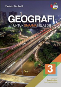 Image of GEOGRAFI UNTUK SMA/MA KELAS XII 3 KELOMPOK PEMINATAN ILMU PENGETAHUAN SOSIAL KURIKULUM 2013 REVISI