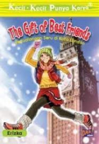 Image of Kecil-Kecil Punya Karya : The Gift of Best Friends (Petualangan Seru di Kota London)