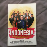 Image of Untuk Indonesia : Inspirasi Pemuda dari Ujung Barat sampai Ujung Timur Negeri Kepulauan Indonesia Menawan