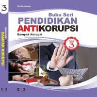 Image of BuKu Seri Pendidikan Anti Korupsi Dampak Korupsi Jilid 3