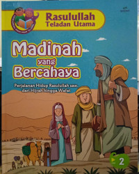 Image of Rasulullah Teladan utama : Madinah yang Bercahaya