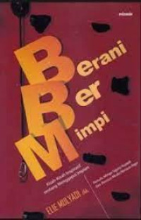 Image of Berani bermimpi : Kisah-Kisah inspiratif tentang menggapai impian