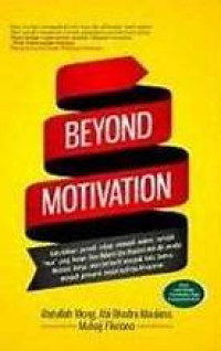 Image of Beyond Motivation : Motivasi hanya akan berhenti menjadi kata. Semua menjadi percuma tanpa hadirnya kesadaran