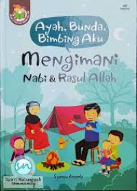 Image of Ayah, Bunda Bimbing Aku : Mengimani Nabi dan Rasul Allah