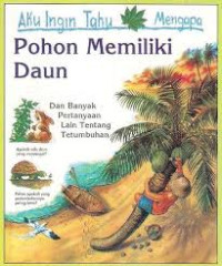Image of Aku Ingin Tahu Mengapa Pohon Memiliki Daun