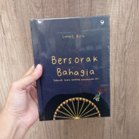 Image of Bersorak Bahagia : Sebuah Buku Tentang Menemukan Diri