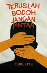 Image of Teruslah bodoh Jangan Pintar