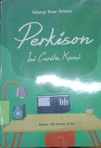 Image of Keluarga Besar Perkison ini Cerita Kami