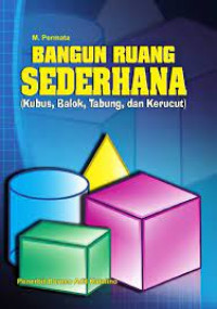 Image of Bangun Ruang Sederhana (Kubus, Balok, Tabung dan Kerucut)