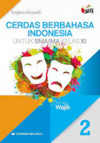 Image of CERDAS BERBAHASA INDONESIA UNTUK SMA/MA KELAS XI KELOMPOK WAJIB 2 KURIKULUM 2013 REVISI