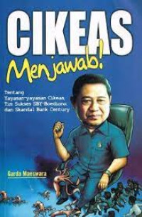 Image of Cikeas Menjawab ! Tentang Yayasan-Yayasan Cikeas, Tim Sukses SBY-Boediono, dan Skandal Bank Century