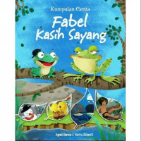 Image of Kumpulan Cerita : Fabel Kasih Sayang