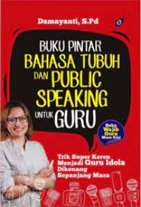 Image of Buku Pintar Bahasa tubuh dan Public Speaking untuk GURU