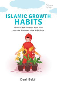 Image of Islamic Growth Habits (Kebiasaan-Kebiasaan Baik Dalam Islam yang Bikin Kualitasmu Makin Berkembang)
