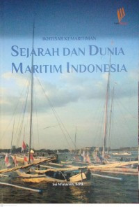 Image of Ikhtisar Kemaritiman : Sejarah Dan Dunia Maritim Indonesia