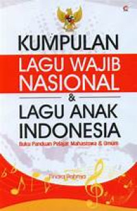 Image of Kumpulan Lagu Wajib Nasional : Dilengkapi dengan Not Balok dan Not Angka