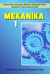 Image of Bahan Ajar Persiapan Menuju Olimpiade Sains Nasional/Internasional SMA : MEKANIKA 1