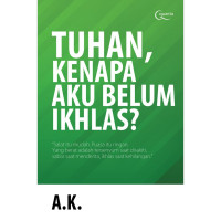 Image of Tuhan, Kenapa Aku Belum Ikhlas?