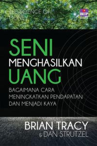 Image of Seni Menghasilkan Uang : Bagaimana Cara Meningkatkan Pendapatan Dan Menjadi Kaya